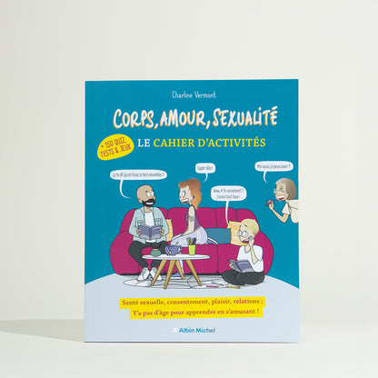 Corps, amour, sexualité - le cahier d'activités